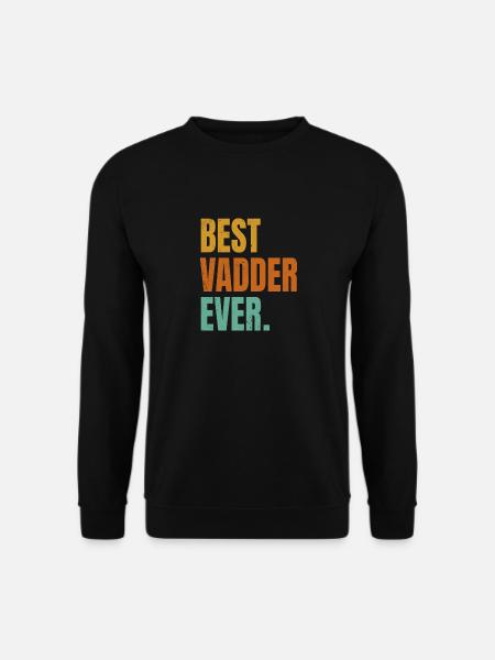 Best Vadder Ever Vater Papa Vati - Unisex Pullover - Schwarz