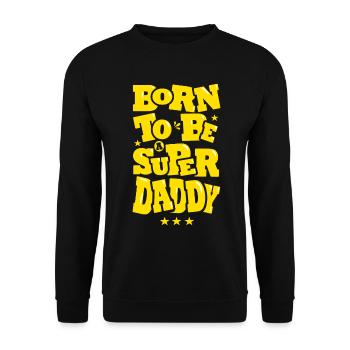 Born to be a great dad - Unisex Sweatshirt - black - Front - Alina (178cm) & Michal (187cm)