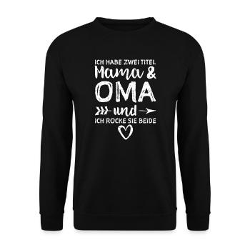 Ich Habe 2 Titel Mama Und Oma Und Ich Rocke Sie - Unisex Pullover - Schwarz - Vorne - Alina (178cm) & Michal (187cm)