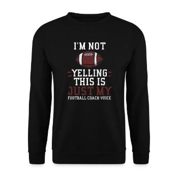 I'm Not Yelling This Is Just My... - Unisex Sweatshirt - black - Front - Alina (178cm) & Michal (187cm)