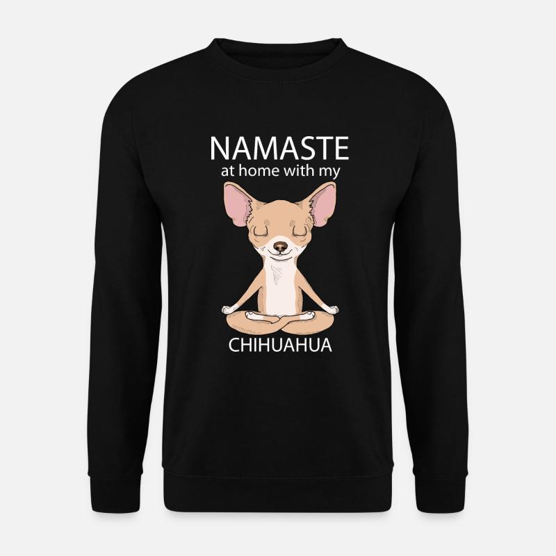 Namaste Chihuahua - Cool Lustige Hund Liebhaber Geschenk - Unisex Pullover - Schwarz