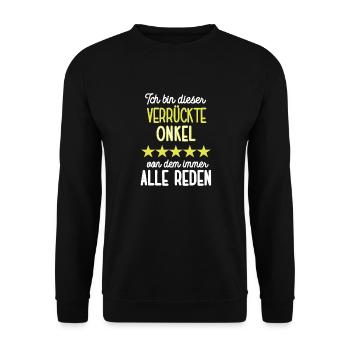 Verrückter Onkel Lieblingsonkel Patenonkel Bruder - Unisex Pullover - Schwarz - Vorne - Alina (178cm) & Michal (187cm)