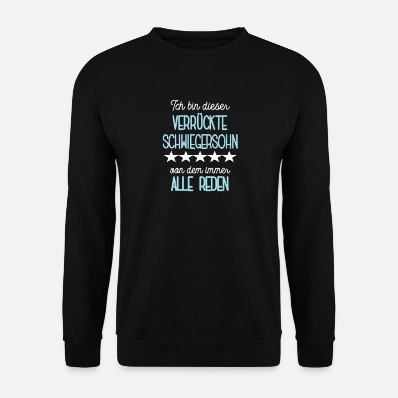 Schwiegersohn Spruch Verrückter Sohn Ehemann - Unisex Pullover - Schwarz