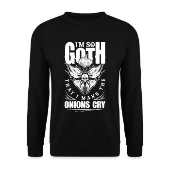 I'm So Goth That I Make The Onions Cry Dark Gothic - Unisex Sweatshirt - black - Front - Alina (178cm) & Michal (187cm)