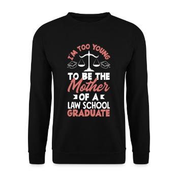 Too young to be the mother of a law school - Unisex Sweatshirt - black - Front - Alina (178cm) & Michal (187cm)