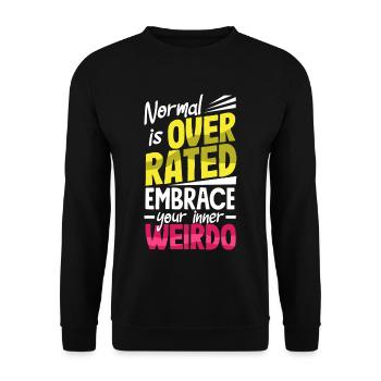 Normal is overrated. Embrace your inner weirdo - Unisex Sweatshirt - black - Front - Alina (178cm) & Michal (187cm)