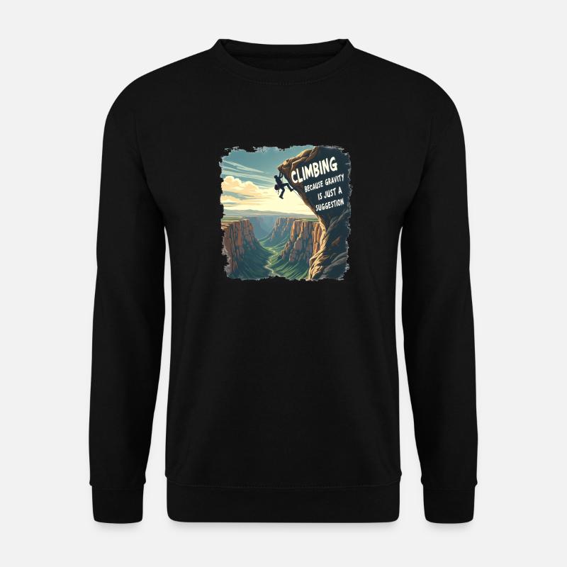 Climbing - Because Gravity Is Just a Suggestion - Unisex Sweatshirt - black