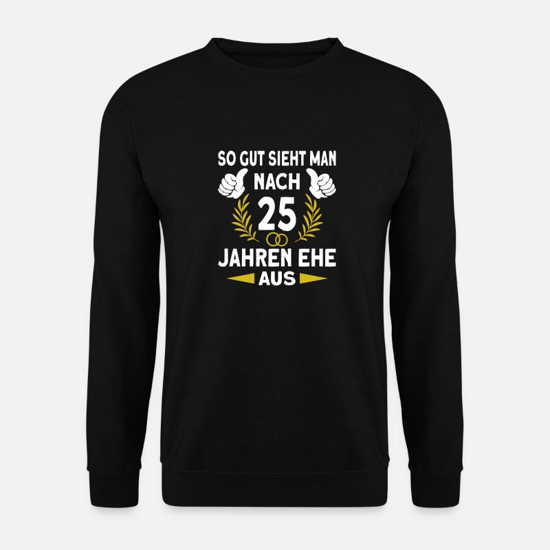 Silberne Hochzeit Silberhochzeit 25 Hochzeitstag - Unisex Pullover - Schwarz