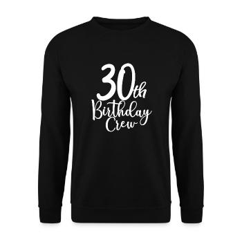 30th Birthday Crew B-day Party Squad 30 Years Old - Unisex Sweatshirt - black - Front - Alina (178cm) & Michal (187cm)