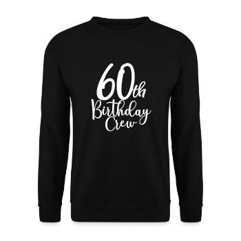 60th Birthday Crew B-day Party Squad 60 Jahre alt - Unisex Pullover - Schwarz - Vorne - Alina (178cm) & Michal (187cm)