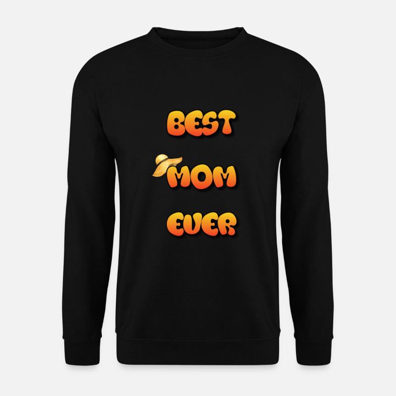 Best Mom Ever, Best Mom Ever - Unisex Sweatshirt - black