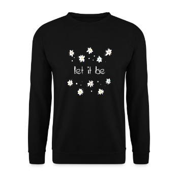 Motivational Quotes Hippie Flower Let It Be - Unisex Pullover - Schwarz - Vorne - Alina (178cm) & Michal (187cm)