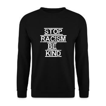 stop racism be kind funny saying racism - Unisex Sweatshirt - black - Front - Alina (178cm) & Michal (187cm)