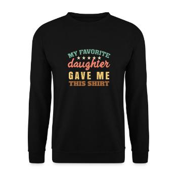 My Favorite Daughter Gave Me This Shirt - Unisex Sweatshirt - black - Front - Alina (178cm) & Michal (187cm)
