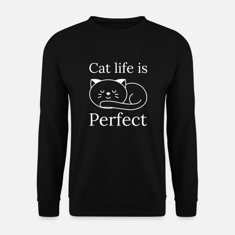 Cat life is Perfect - Unisex Sweatshirt - black