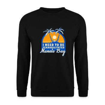 I Need To Be Seahabilitated Manele Bay Summer - Unisex Pullover - Schwarz - Vorne - Alina (178cm) & Michal (187cm)