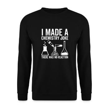 Ich habe einen Chemiewitz gemacht, es gab keine Reaktion - Unisex Pullover - Schwarz - Vorne - Alina (178cm) & Michal (187cm)