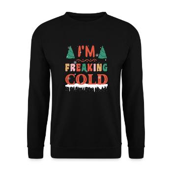 I'm freakin cold Ich hasse den Winter lustig Kalt - Unisex Pullover - Schwarz - Vorne - Alina (178cm) & Michal (187cm)