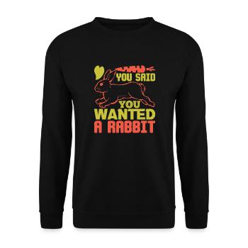 YOU SAID YOU WANTED A RABBIT FUNNY - Unisex Sweatshirt - black - Front - Alina (178cm) & Michal (187cm)