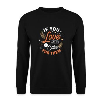 Wenn du jemanden liebst, sorgst du dich um ihn - Unisex Pullover - Schwarz - Vorne - Alina (178cm) & Michal (187cm)