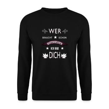 WER BRAUCHT SCHON SUPERHELDEN ICH HAB DICH - Unisex Pullover - Schwarz - Vorne - Alina (178cm) & Michal (187cm)