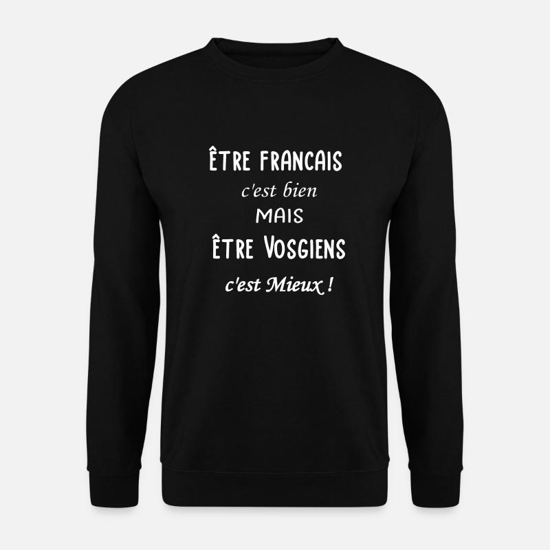 Etre Vosgiens c'est mieux - Sweat-shirt Unisexe - noir