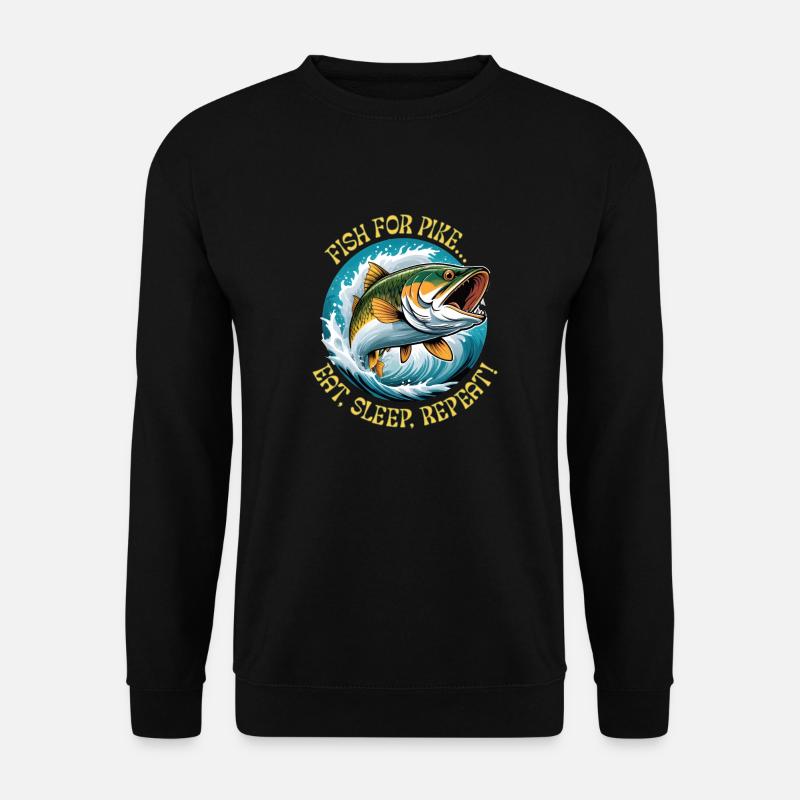 Fish For Pike... Eat, Sleep, Repeat! - Unisex Sweatshirt - black