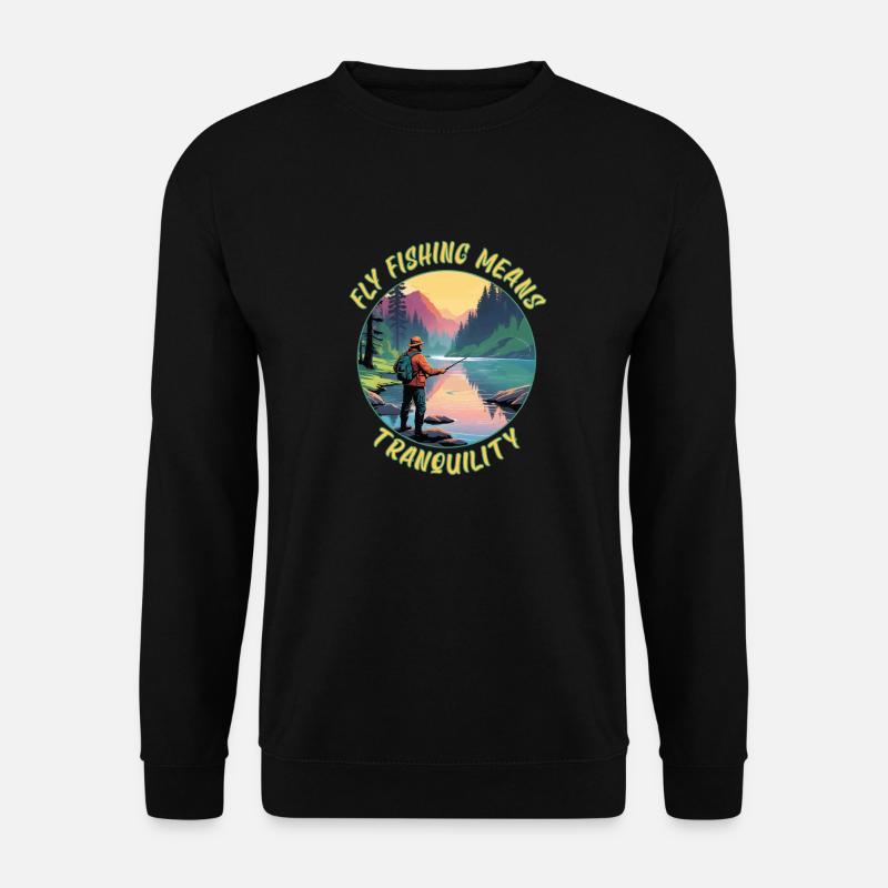 Fly Fishing Means Tranquility - Unisex Sweatshirt - black