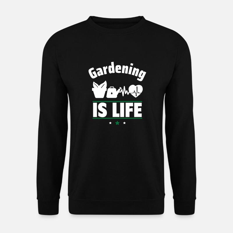 Gardening is life - Unisex Sweatshirt - black