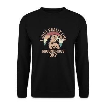 I Just Really Like Groundhogs, Ok? Animal Rodent - Unisex Sweatshirt - black - Front - Alina (178cm) & Michal (187cm)