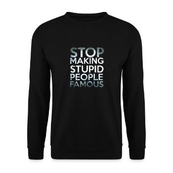 Stop making Stupid People Famous - Unisex Pullover - Schwarz - Vorne - Alina (178cm) & Michal (187cm)