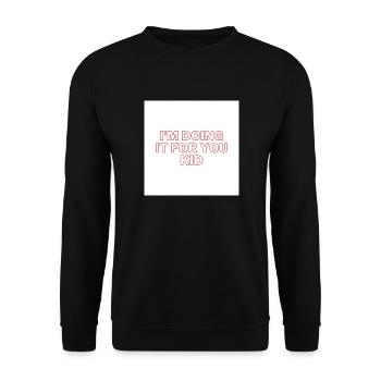 I m doing it for you kid - Sweat-shirt Unisexe - noir - Devant - Alina (178cm) & Michal (187cm)