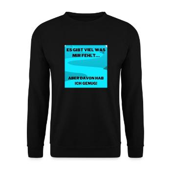 ES GIBT VIEL WAS MIR FEHLT, ABER DAVON HAB ICH GEN - Unisex Pullover - Schwarz - Vorne - Alina (178cm) & Michal (187cm)