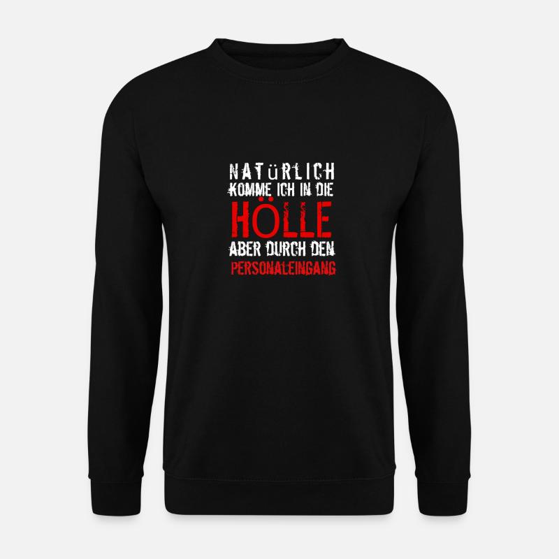 natürlich komme ich in die Hölle - Unisex Pullover - Schwarz