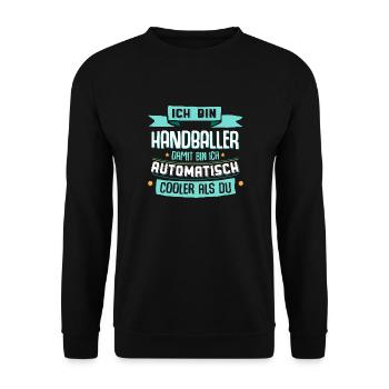 Ich bin Handballer, damit bin ich cooler als du. - Unisex Pullover - Schwarz - Vorne - Alina (178cm) & Michal (187cm)