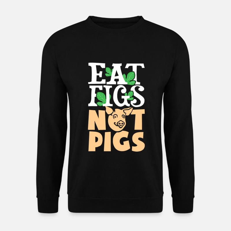 Eat Figs Not Pigs - Vegetarier Tierschützer Vegan - Unisex Pullover - Schwarz