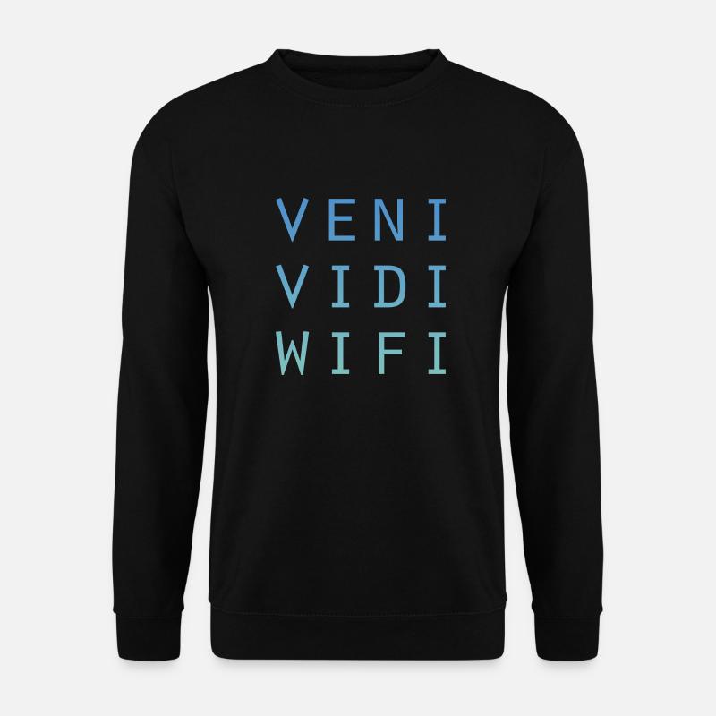 Veni Vidi Wifi (plaine) - Sweat-shirt Unisexe - noir