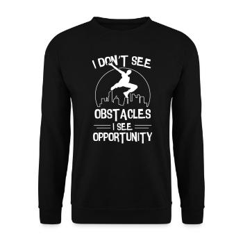 I Dont Obstacle I See Opportunity Parkour - Unisex Sweatshirt - black - Front - Alina (178cm) & Michal (187cm)