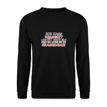 Rettungsdienst: Ich kann Dummheit nicht heilen... - Unisex Pullover - Schwarz - Vorne - Alina (178cm) & Michal (187cm)