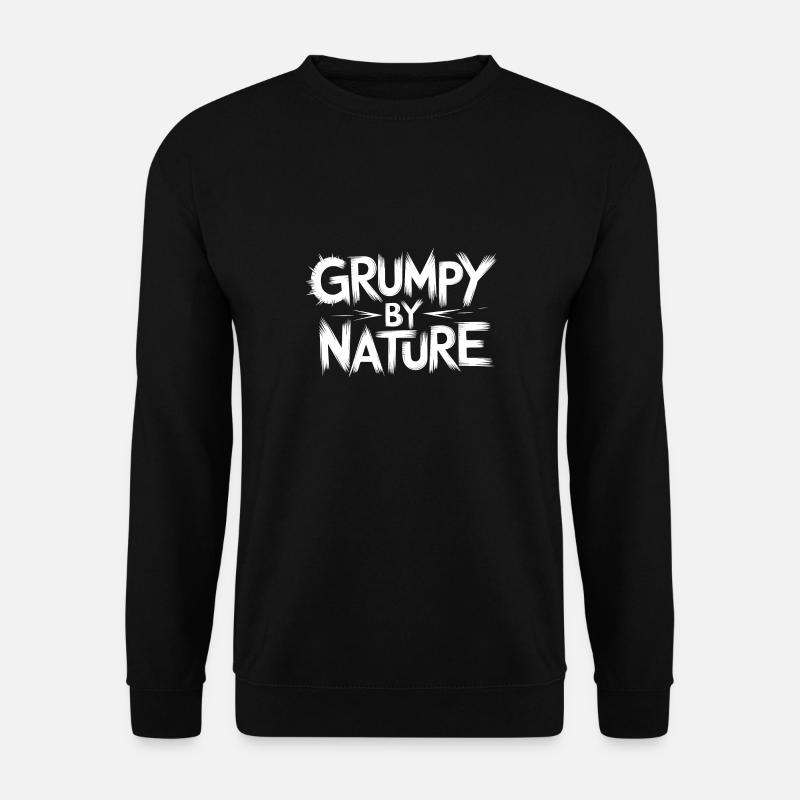 Bad-tempered and grumpy, leave me alone - Unisex Sweatshirt - black