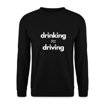 drinking ≈ driving - Unisex Sweatshirt - black - Front - Alina (178cm) & Michal (187cm)