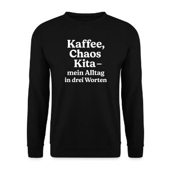 Kaffee Chaos Kita - Alltag in 3 Worten - Unisex Pullover - Schwarz - Vorne - Alina (178cm) & Michal (187cm)