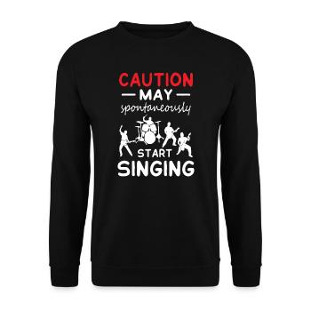 Caution May Start Singing - Unisex Pullover - Schwarz - Vorne - Alina (178cm) & Michal (187cm)