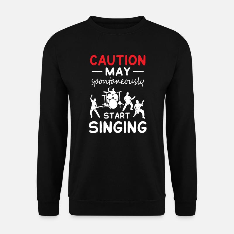 Caution May Start Singing - Unisex Pullover - Schwarz