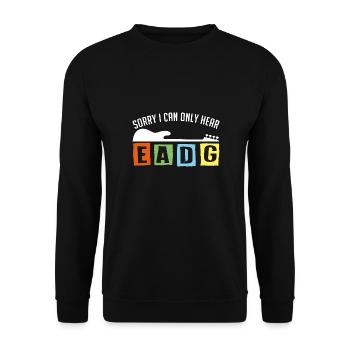 I only ever listen to EADG bass scores for bass players - Unisex Sweatshirt - black - Front - Alina (178cm) & Michal (187cm)