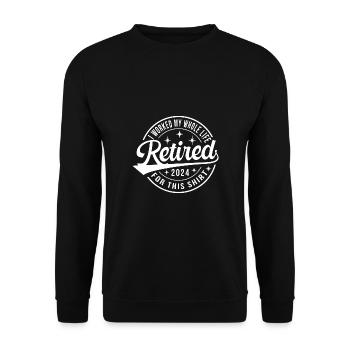 Im Ruhestand 2024 Ich habe mein ganzes Leben für dieses Hemd gearbeitet - Unisex Pullover - Schwarz - Vorne - Alina (178cm) & Michal (187cm)