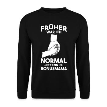 Früher war ich normal jetzt bin ich Bonusmama - Unisex Pullover - Schwarz - Vorne - Alina (178cm) & Michal (187cm)