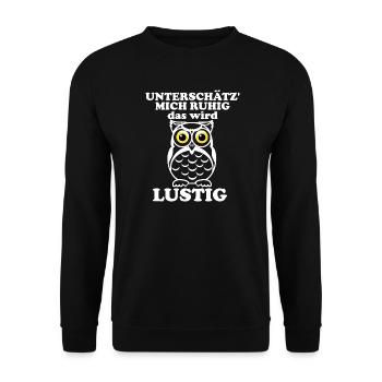 Unterschätz mich ruhig – Eulenwitz - Unisex Pullover - Schwarz - Vorne - Alina (178cm) & Michal (187cm)
