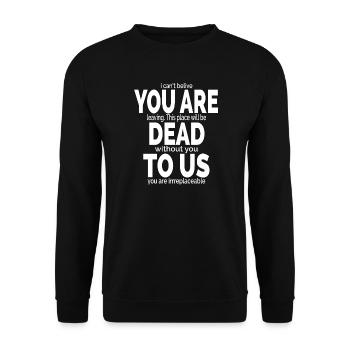 Ich kann nicht glauben, dass du gehst - Unisex Pullover - Schwarz - Vorne - Alina (178cm) & Michal (187cm)