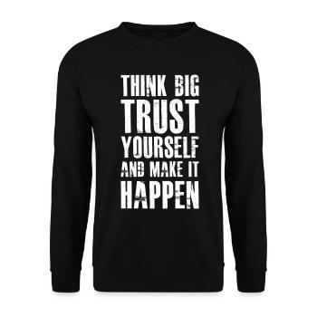think big trust yourself and make it happen - Unisex Sweatshirt - black - Front - Alina (178cm) & Michal (187cm)